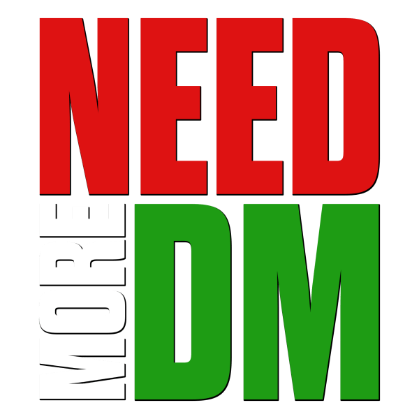 need more DM